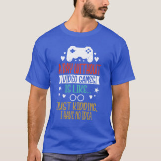 En dag utan videospel är som ett roligt spelarprog t shirt