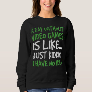 En dag utan videospel är som om jag hade t shirt