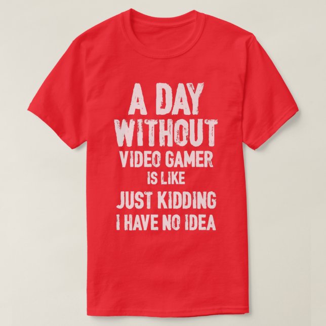 En dag utan videospel är som, roligt spel, G T Shirt (Design framsida)