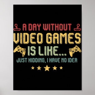 En dag utan videospel är som Roligtens videospelar Poster