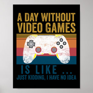 En dag utan videospel - ett roligt spel för spel poster