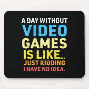 En dag utan videospel, roligt spel för spel musmatta