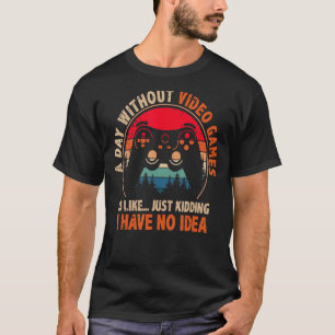 En dag utan videospel, roligt spel för spel t shirt