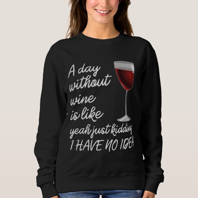 En dag utan Vin är som att bara hålla T Shirt (Framsida)