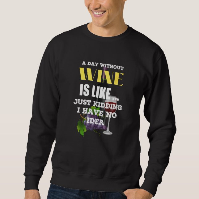 En dag utan Vin är som om jag inte hade Lång Ärmad Tröja (Framsida)