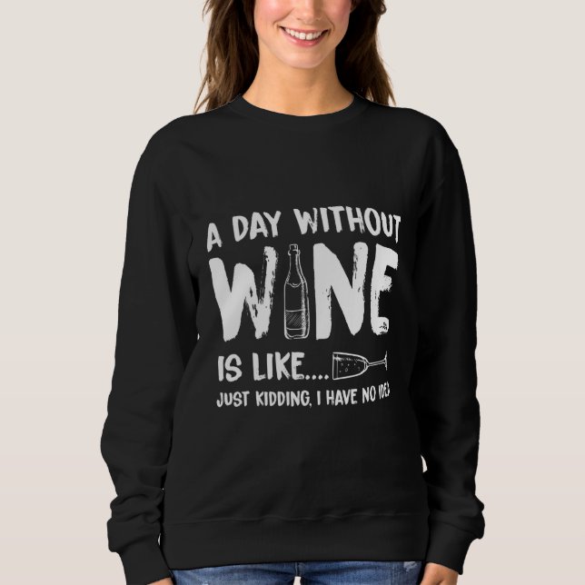 En dag utan Vin är som om jag inte hade T Shirt (Framsida)