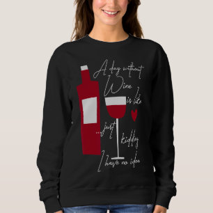 En dag utan Vin är som om jag inte hade T Shirt