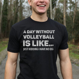 En dag utan Volleyball är som en fin volleyball T Shirt