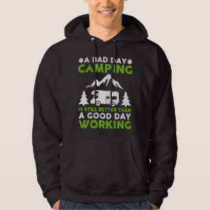 En dålig campingdag är ändå bättre än en bra dag hoodie