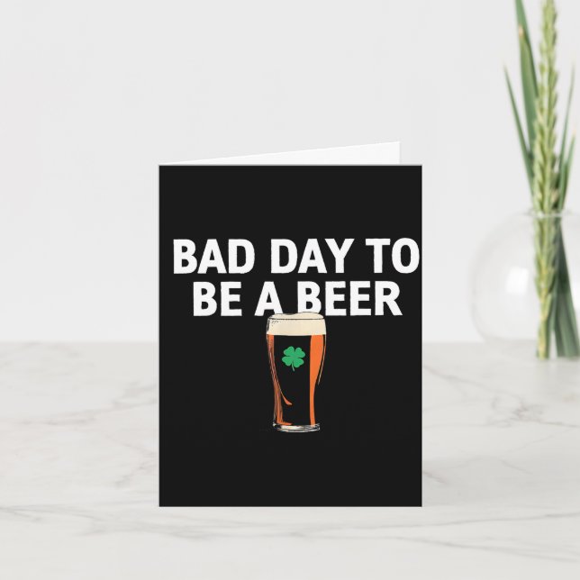 En dålig dag att vara en öl rolig st patricks day kort (Framsida)