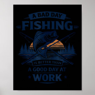 En Dålig Dag För Fiske Är Bättre Än En Bra Dag På Poster