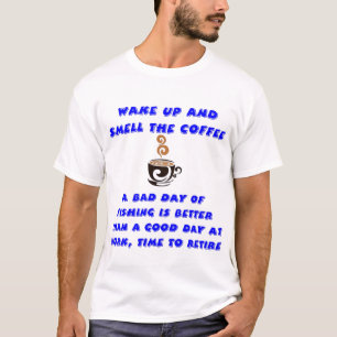En dålig fiskedag är bättre än en Bra på T Shirt