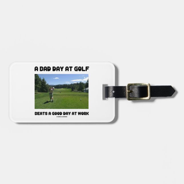 En dåligadag på Golf slår en bra dag på arbete Bagagebricka (Horisontell Framsida)