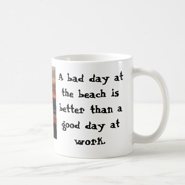 En dåligadag på stranden är bättre än… kaffemugg (Höger)