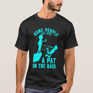 En del behöver bara en pat på ryggen. t shirt