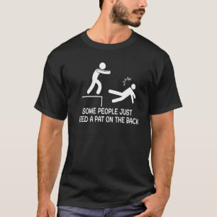En del behöver bara en pat på ryggen. t shirt