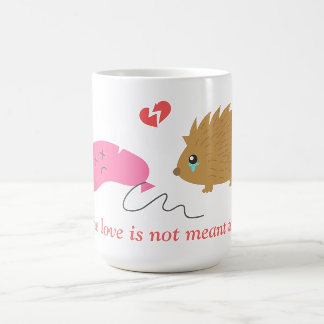 En del kärlek är inte menad att vara, rolig igelko kaffemugg (Center)