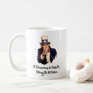 En demokrati är bara lika stark som sina väljare kaffemugg