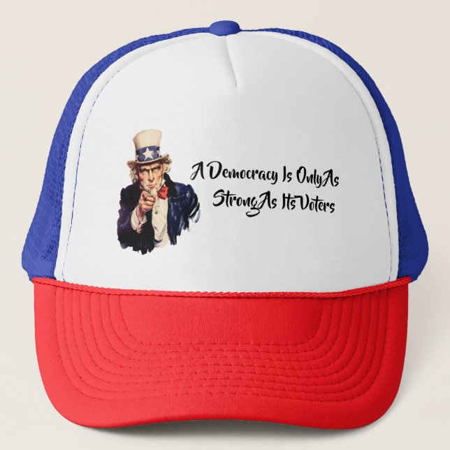 En demokrati är bara lika stark som sina väljare keps (Framsida)