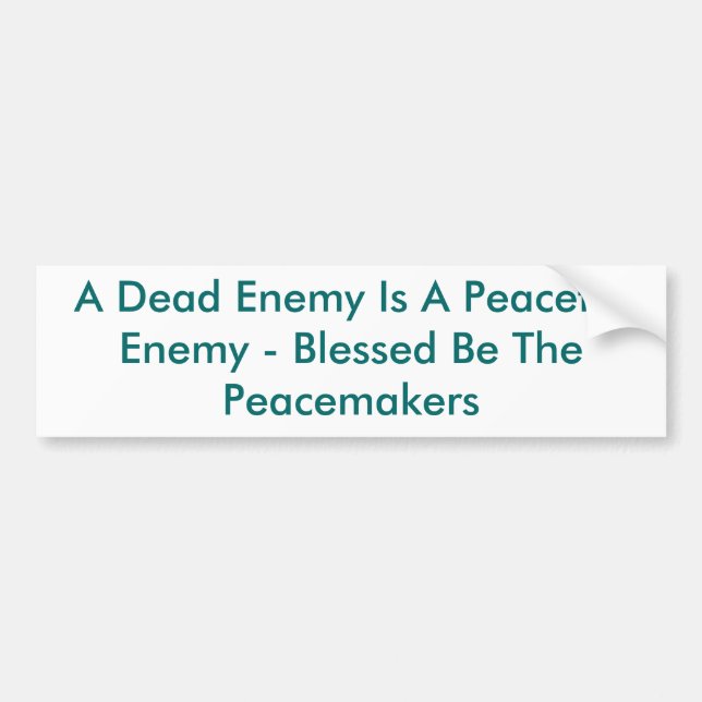 En död fiende är en fredlig fiende... bildekal (Framsidan)