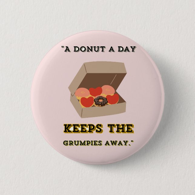 EN DONUT EN DAG-BEHÅLLA SOM GRUMPIERNA BORT KNAPP (Framsida)