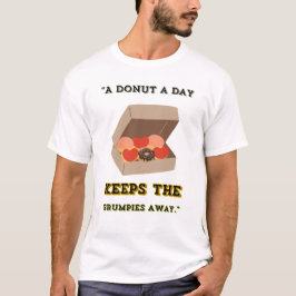 EN DONUT EN DAG-BEHÅLLA SOM GRUMPIERNA BORT T SHIRT