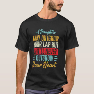 En dotter växer aldrig upp ditt hjärta söta far d t shirt