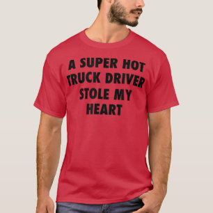 En drivrutin i Hett Lastbil lagrar mitt hjärta T Shirt