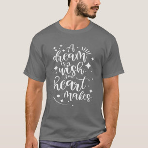 En dröm är en önskedröm. t shirt