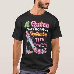 En drottning föddes den 11 september Lycklig T Shirt