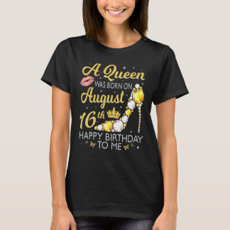 En drottning föddes den 16 augusti Grattis på föde T Shirt