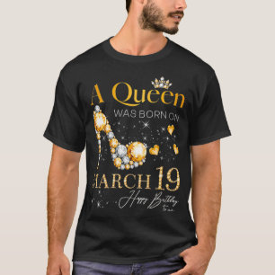 En drottning föddes den 19 mars, 19 mars t shirt