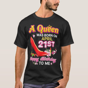 En drottning föddes den 21 april 2011 Grattis på f T Shirt