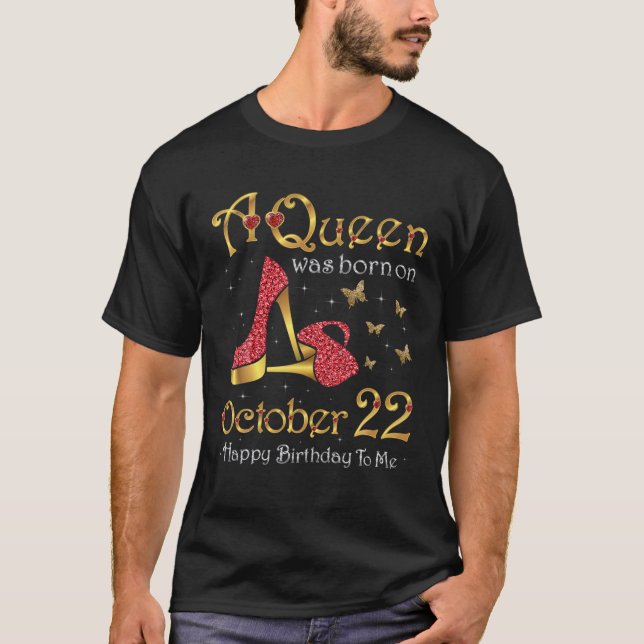 En drottning föddes den 22 oktober, den 22 oktober t shirt (Framsida)