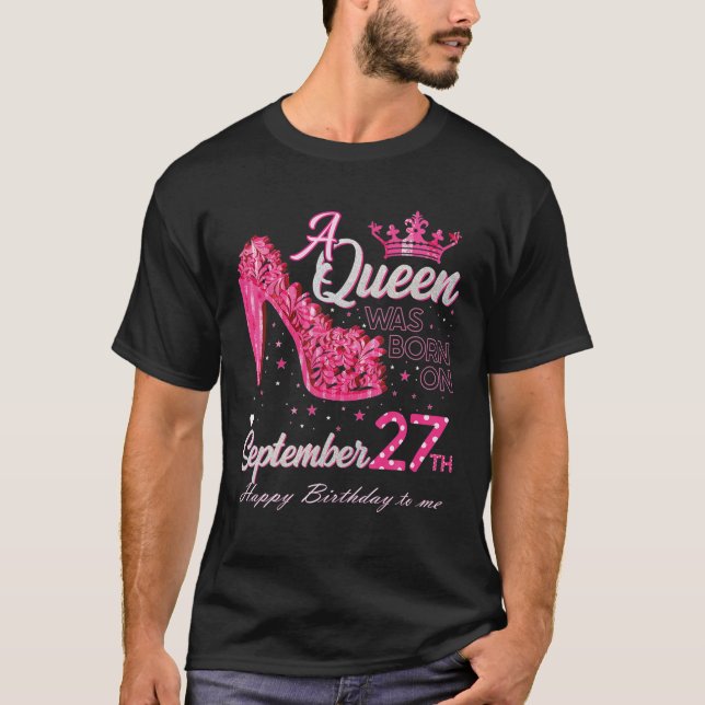 En drottning föddes den 27 september Högklackarna  T Shirt (Framsida)