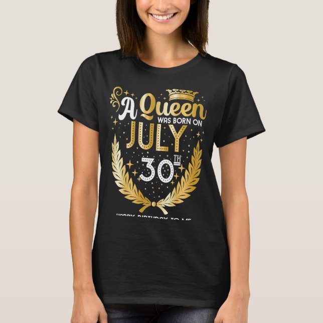 En drottning föddes den 30 juli, 30 juli t shirt (Framsida)
