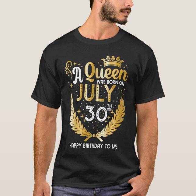 En drottning föddes den 30 juli, 30 juli t shirt (Framsida)