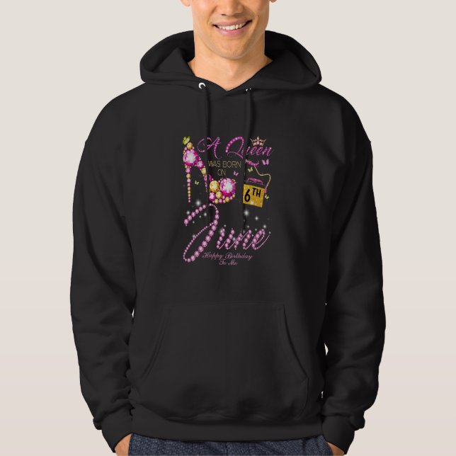 En drottning föddes den 6 juni Grattis på födelsed Hoodie (Framsida)