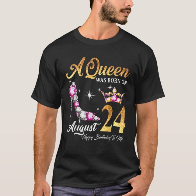 En drottning föddes i augusti 24 Grattis på födels T Shirt (Framsida)