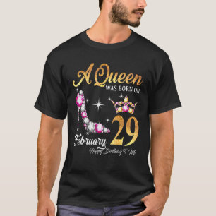 En drottning föddes i februari 29 Grattis på fö T Shirt