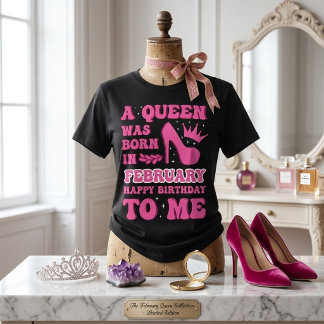 "En Drottning Föddes i Februari" Flickors Födelsed T Shirt