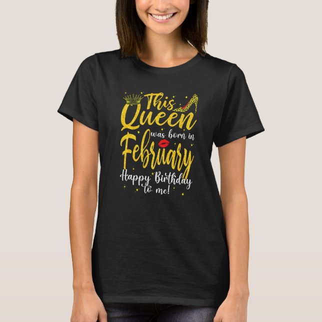 En drottning föddes i februari Grattis på födelsed T Shirt (Framsida)
