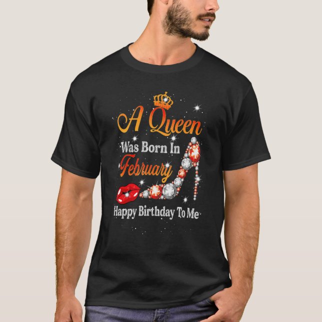 En drottning föddes i februari Grattis på födelsed T Shirt (Framsida)