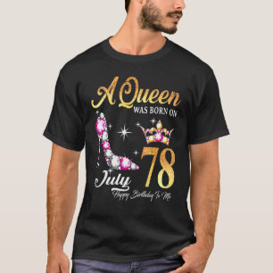 En drottning föddes i juli 78 Grattis på födelseda T Shirt