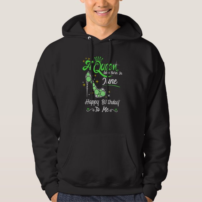 En drottning föddes i juni Grattis på födelsedagen Hoodie (Framsida)