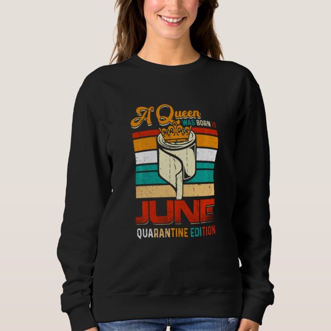 En drottning föddes i juni Quarantine Edition T Shirt (Framsida)