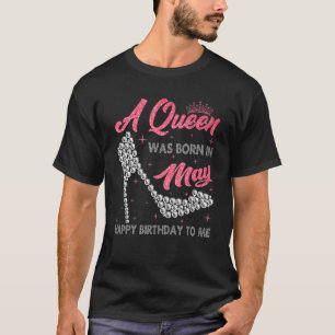 En drottning föddes i maj, högvärdiga hönsdagsklip t shirt