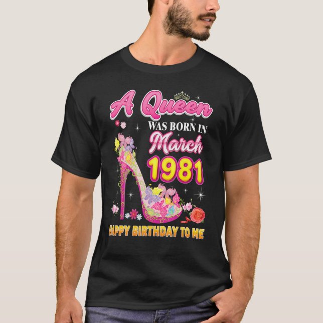 En drottning föddes i mars 1981 Grattis på födelse T Shirt (Framsida)