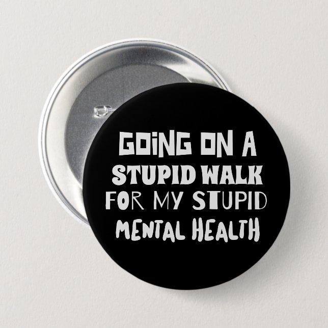 En dum promenad Mental Health-citat Knapp (Framsida & baksida)