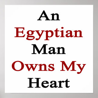 En egyptisk man äger mitt hjärta poster
